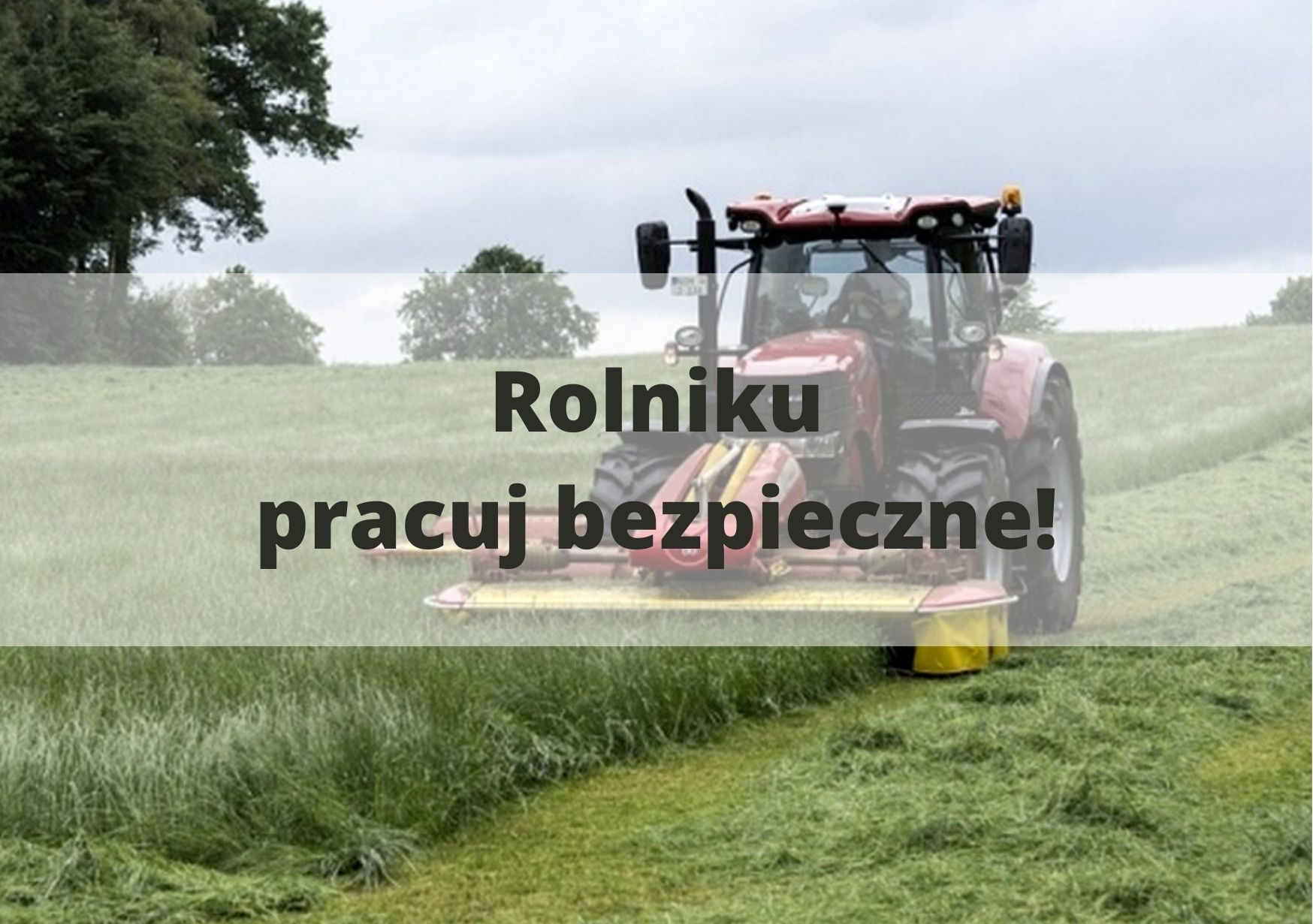Rolniku- pracuj bezpieczne!