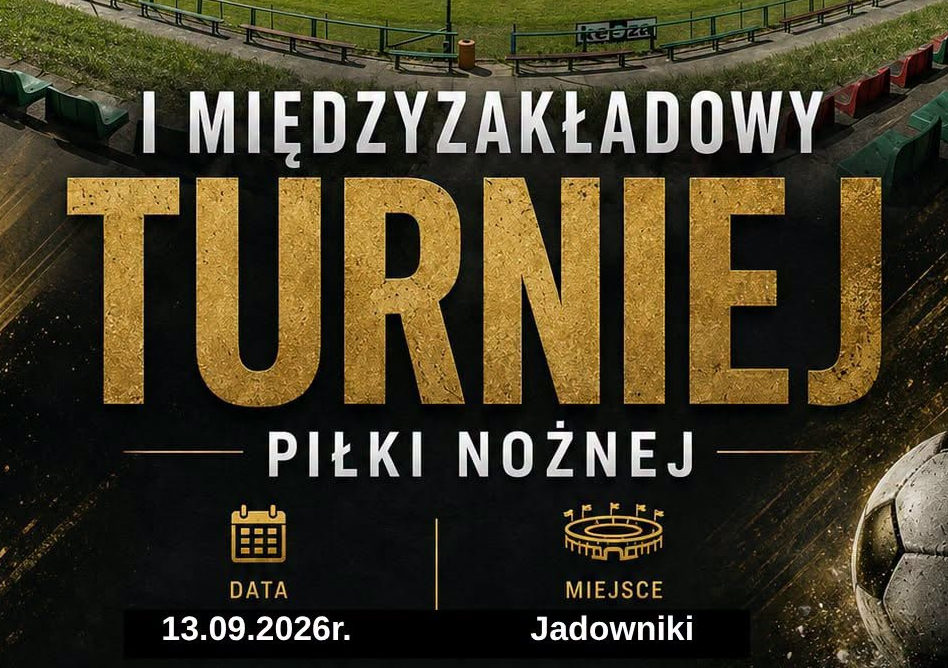 I Międzyzakładowy Turniej Piłki Nożnej w Jadownikach