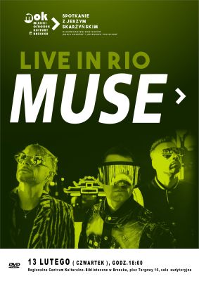 Spotkanie z Jerzym Skarżyńskim: MUSE – Live in Rio 2019 – 13 lutego 2020