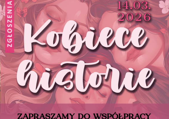 „Kobiece historie” – zaproszenie do współtworzenia wydarzenia z okazji Dnia Kobiet