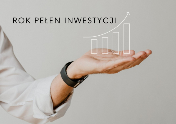 Rok pełen inwestycji