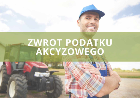 Zwrot podatku akcyzowego zawartego w cenie oleju napędowego wykorzystywanego do produkcji rolnej w 2026 roku