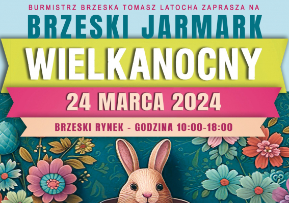 Zapraszamy na Brzeski Jarmark Wielkanocny