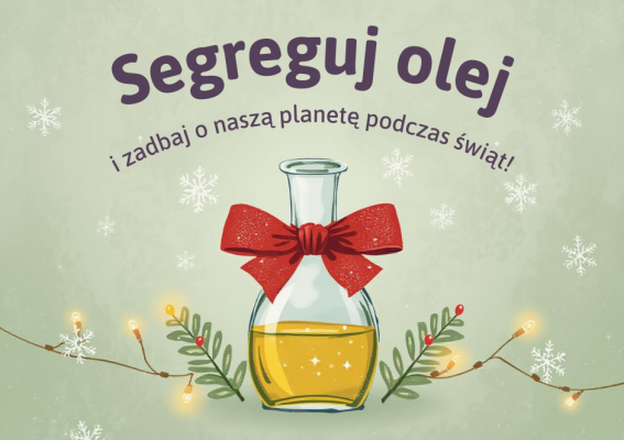 Segreguj olej i zadbaj o naszą planetę podczas świąt!