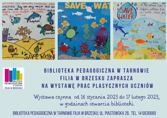 ZAPROSZENIE NA WYSTAWĘ SAVE WATER I PODSUMOWANIE KONKURSU
