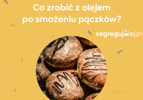 Co zrobić z olejem po smażeniu pączków?