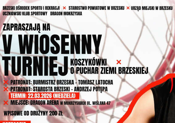 V Wiosenny Turniej koszykówki o Puchar Ziemi Brzeskiej