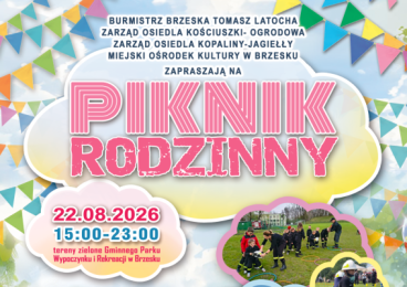 Piknik Rodzinny w Brzesku – 22 sierpnia na terenach zielonych przy RCKB!